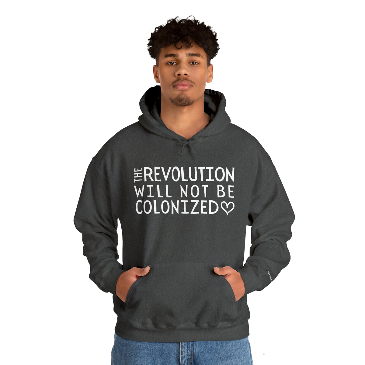 The Revolution Will Not Be Colonized - Unisex Hooded Sweatshirt